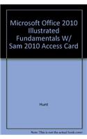 Microsoft Office 2010 Illustrated Fundamentals W/ Sam 2010 Access Card