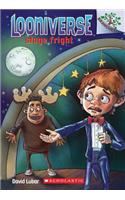 Stage Fright: A Branches Book (Looniverse #4): Volume 4(04 Looniverse)