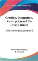 Creation, Incarnation, Redemption and the Divine Trinity