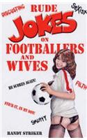Rude Jokes on Footballers and Wives
