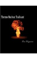 Thermo Nuclear Traficant