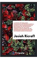 A Survey of England's Champions and Truths Faithfull Patriots; Or a Chronological Recitement of the Principall Proceedings of the Most Worthy Commanders of the Prosperous Armies Raised for the Preservation of Religion