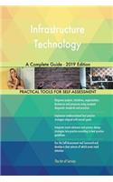 Infrastructure Technology A Complete Guide - 2019 Edition