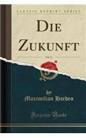 Die Zukunft, Vol. 11 (Classic Reprint)