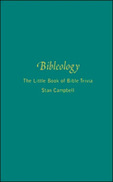 Bibleology: The Little Book Of Bible Trivia