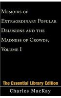 Memoirs of Extraordinary Popular Delusions and the Madness of Crowds, Volume 1