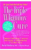 The Triple Whammy Cure