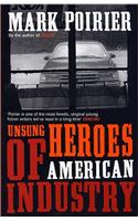Unsung Heroes of American Industry