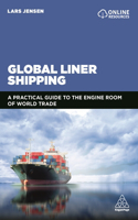 Global Liner Shipping: The Engine Room of World Trade: (English)