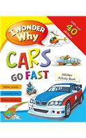 I Wonder Why Cars Go Fast Sticker Activity Book: (I Wonder Why)