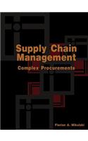 Supply Chain Management: Complex Procurements: The Process of Buying Customized Technology
