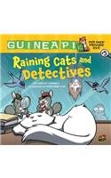 Raining Cats and Detectives