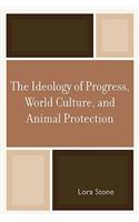 Ideology of Progress, World Culture, and Animal Protection