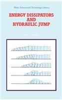 Energy Dissipators and Hydraulic Jump