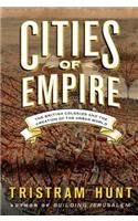 Cities of Empire: The British Colonies and the Creation of the Urban World