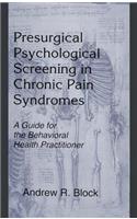 Presurgical Psychological Screening in Chronic Pain Syndromes