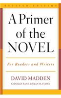 A Primer of the Novel: For Readers and Writers