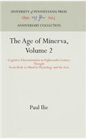 The Age of Minerva, Volume 2: Cognitive Discontinuities in Eighteenth-Century Thought--From Body to Mind in Physiology and the Arts(Anniversary Collection)