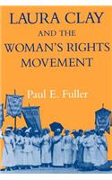 Laura Clay and the Woman's Rights Movement