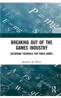 Breaking Out of the Games Industry