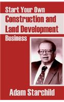 Start Your Own Construction and Land Development Business