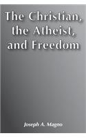 The Christian, the Atheist and Freedom