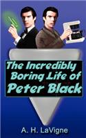 Incredibly Boring Life of Peter Black