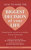 How to make the biggest decision of your life