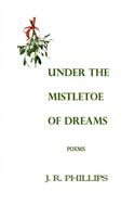 Under the Mistletoe of Dreams