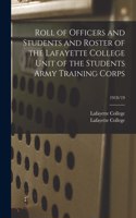 Roll of Officers and Students and Roster of the Lafayette College Unit of the Students Army Training Corps; 1918/19