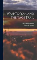 Wah-To-Yah and The Taos Trail