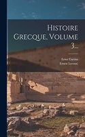 Histoire Grecque, Volume 3...