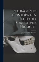 Beiträge zur Kenntniss des Sehens in subjectiver Hinsicht