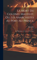 mort du colonel Mauduit, ou, Les anarchistes au Port-au-Prince;