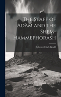 Staff of Adam and the Shem-Hammephorash