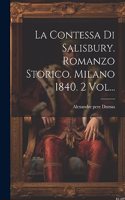 Contessa Di Salisbury. Romanzo Storico. Milano 1840. 2 Vol...