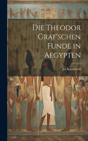 Theodor Graf'schen Funde in Aegypten