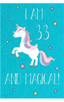 I Am 33 And Magical: Cute Unicorn 33rd Birthday Journal / Notebook / Diary / Gift or Present for Women and Men Blue Theme (6 x 9 - 110 Blank Lined Pages)