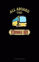 All Aboard The Struggle Bus