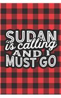 Sudan Is Calling And I Must Go: A Blank Lined Journal for Sightseers Or Travelers Who Love This Country. Makes a Great Travel Souvenir.