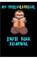My Philoslothical Indie Rock Journal: Blank Lined Notebook Journal Gift Idea For (Lazy) Sloth Spirit Animal Lovers
