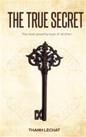 The True Secret: The most powerful book of all time !