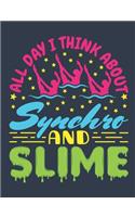 All Day I Think About Synchro And Slime: Synchronized Swimming Notebook, Blank Paperback Composition Book, 150 pages, college ruled