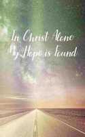 In Christ Alone My Hope is Found: Prayer Journal - a beautiful peaceful notebook cover with 120 blank, lined pages.