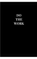 Do The Work: Inspirational Lined Notebook Journal