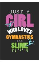 Just A Girl Who Loves Gymnastics And Slime