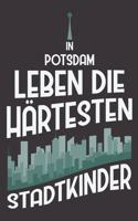 In Potsdam Leben Die Härtesten Stadtkinder: DIN A5 6x9 I 120 Seiten I Kariert I Notizbuch I Notizheft I Notizblock I Geschenk I Geschenkidee