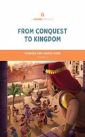 Gospel Project for Kids: Younger Kids Leader Guide - Volume 3: From Conquest to Kingdom: Joshua - 1 Samuel Volume 3