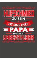 Hufschmied Zu Sein Ist Eine Ehre - Papa Zu Sein Ist Unbezahlbar
