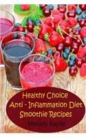 Healthy Choice Anti - Inflammation Diet Smoothie Recipes